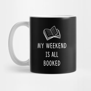 My weekend is all booked Mug